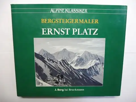 Trentin-Meyer, Maike: ERNST PLATZ - Bergsteigermaler und Illustrator *. Herausgegeben vom Deutschen Alpenverein. 
