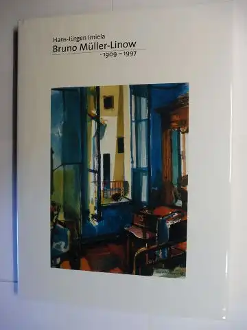 Imiela, Hans-Jürgen: Bruno Müller-Linow. 1909-1997 *. 