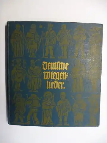 Fraungruber, Hans und R. Daenert: Deutsche Wiegenlieder *. In Wort und Weise ausgewählt von Hans Fraungruber - Schrift und Bilder von R. Daenert. 