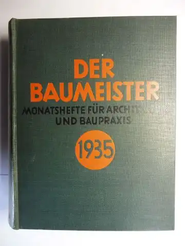 Harbers (Herausgegeben), Reg.-Baumeister Guido: DER BAUMEISTER. MONATSHEFTE FÜR BAUKULTUR UND BAUPRAXIS. XXXIII. JAHRGANG 1935 IN 1 BAND *. 