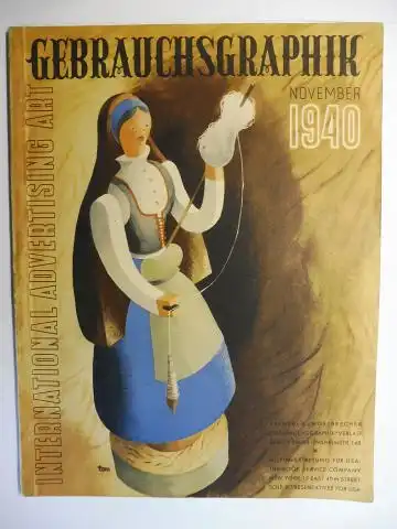 Frenzel, Prof. H. K: GEBRAUCHSGRAPHIK   Monatschrift zur Förderung Künstlerischer Werbung / INTERNATIONAL ADVERTISING ART. Siebzehnter Jahrgang / Seventeenth Volume 1940 Heft Nr. 11.. 