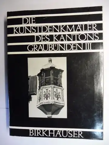 Poeschel, Erwin: DIE KUNSTDENKMÄLER DES KANTONS GRAUBÜNDEN. BAND III - DER BEZIRK RÄZÜNSER BODEN, DOMLESCHG, HEINZENBERG, OBERHALBSTEIN, OBER- UND UNTERENGADIN *. 