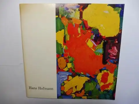 Emmerich, Andre: Hans Hofmann * Paintings of the `40s, `50s, and `60s. Ausstellung / Exhibition in the André Emmerich Gallery, Inc. New York, January 3 through 22, 1970. 
