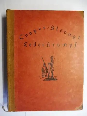 Cooper, James Fenimore und Max Slevogt (Illustr.) *: Lederstrumpf. Fünf Erzählungen von James Fenimore Cooper. Illustriert von Max Slevogt *. 
