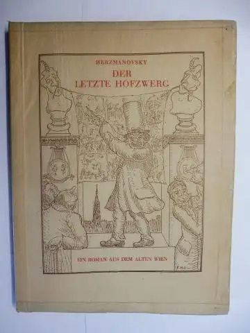 Herzmanovsky-Orlando *, Fritz von: DER LETZTE HOFZWERG - EINE BURLESKE ERZÄHLUNG AUS DEM ALTEN WIEN VON FRITZ VON HERZMANOVSKY-ORLANDO MIT ILLUSTRATIONEN DES AUTORS *. 