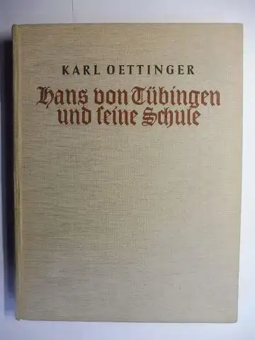 Oettinger, Karl: HANS VON TÜBINGEN UND SEINE SCHULE *. 