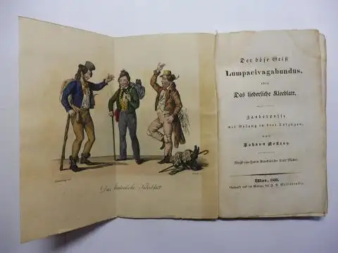 Nestroy *, Johann: Der böse Geist Lumpacivagabundus, oder: Das liederliche Kleeblatt. Zauberposse mit Gesang in drei Aufzügen von Johann Nestroy *. Musik von Herrn Kapellmeister Adolf Müller. 