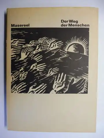 Masereel (Illustr.), Frans: DER WEG DER MENSCHEN - Sechzig Holzschnitte von FRANS MASEREEL *. 