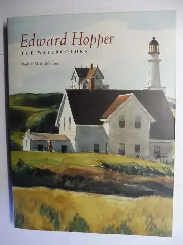 Meckenburg, Virginia M. and Margaret Lynne Ausfeld (Contributions): Edward Hopper * THE WATERCOLORS. Ausstellung / Exhibition NATIONAL MUSEUM OF AMERICAN ART Smithsonian Institution 1999. 