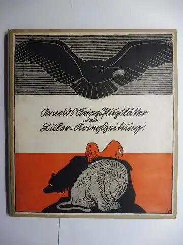 Hoecker (Hrsg.), Hauptmann d. L. und Karl Arnold * (Illustr.): Arnolds Kriegsflugblätter der Liller Kriegszeitung *. 