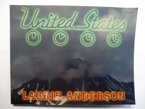 Anderson *, Laurie: UNITED STATES - LAURIE ANDERSON *. The World Premiere of UNITED STATES was at the Brooklyn Academy of Music, February 3-10, 1983. 