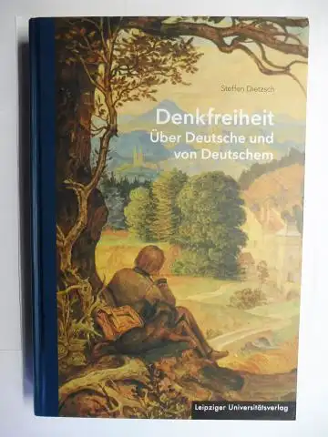 Dietzsch *, Steffen: Denkfreiheit Über Deutsche und von Deutschem. 