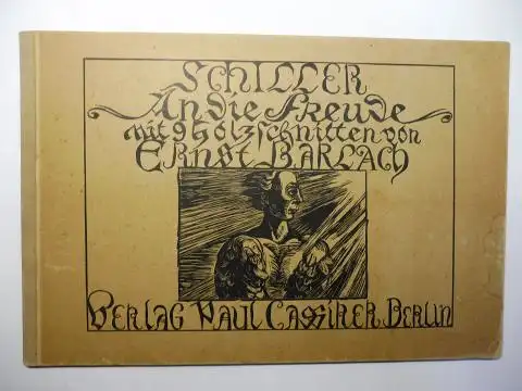 Schiller, Friedrich von und Ernst Barlach: Schiller - An die Freude - mit 9 Holzschnitten von Ernst Barlach *. 