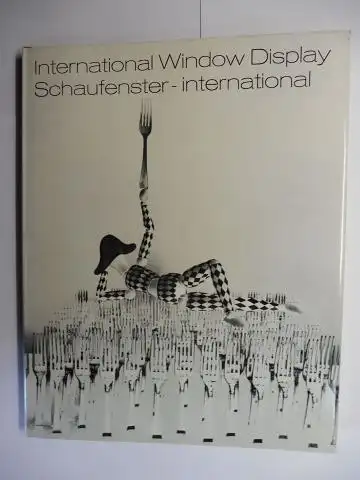 Kaspar (Edited/Edite/Hrsg.), Karl und Liselotte Mickel (Text/Texte/Texte): INTERNATIONAL WINDOW DISPLAY / ETALAGES INTERNATIONAUX  / SCHAUFENSTER-INTERNATIONAL. 1966. English / Francais / Deutsch. 