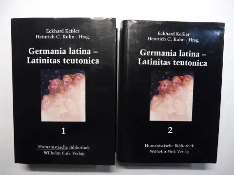 Keßler (Hrsg.), Eckhard und Heinrich C. Kuhn: Germania latina - Latinitas teutonica. Band 1 / Band 2. 2 Bände *. Mit Beiträge (Deutsch / Franz. / Engl.). 