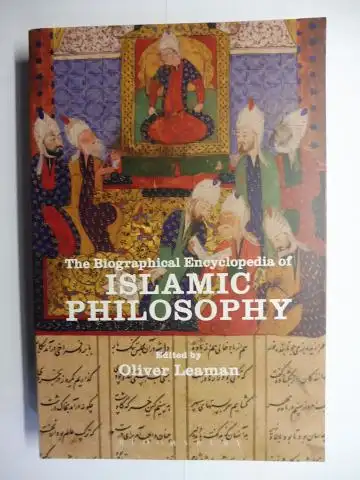 Leaman (Edited by), Oliver: The Biographical Encyclopedia of ISLAMIC PHILOSOPHY. 