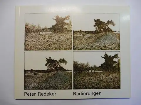 Redeker *, Peter: PETER REDEKER - RADIERUNGEN *. 