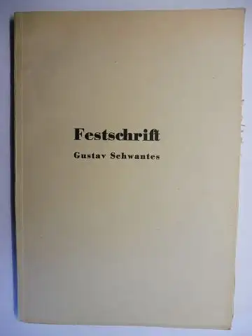 Kersten (Hrsg.), Karl: Festschrift für Gustav Schwantes zum 65. Geburtstag dargebracht von seinen Schülern und Freuden *. 