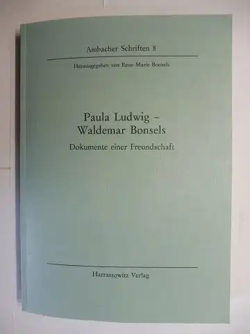 Bonsels (Hrsg.), Rose-Marie: Paula Ludwig - Waldemar Bonsels. Dokumente einer Freundschaft *. 