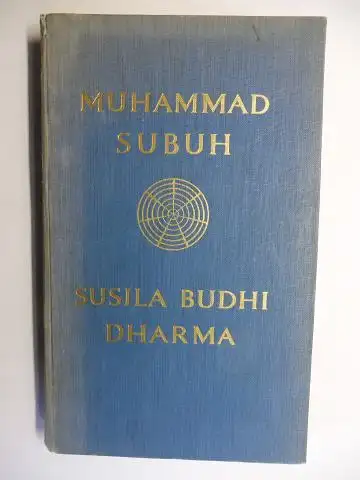 Subuh Sumohadiwidjojo *, Muhammad: SUSILA BUDHI DHARMA. The Way of Submission to the Will of God. SUBUD. Rendered from his original Poem in High Javanese Into Bahasa Indonesia, together with an English Translation by the Subud Committee for Great Britain 