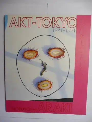 Ito, Hiromi, Ito Toshiharu and Taeko Tomioka: NOBUYOSHI ARAKI - AKT-TOKYO 1971-1991 *. Ausstellung - Exhibition in Graz, Salzburg, Rotterdam, Essen, Bozen, Bregenz, im Münchner Stadtmuseum und im Museet for Fotokunst in Odense (Dänemark). 