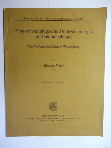 Faber, Albrecht: Pflanzensoziologische Untersuchungen in Süddeutschland. Über Waldgesellschaften in Württemberg. Sonderdruck der "Bibliotheca Botanica" Heft 108. 
