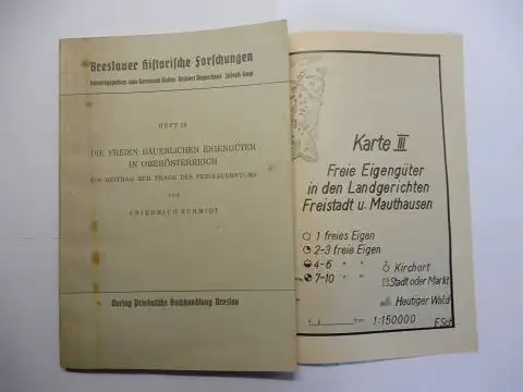 Schmidt, Friedrich: DIE FREIEN BÄUERLICHEN EIGENGÜTER IN OBERÖSTERREICH. EIN BEITRAG ZUR FRAGE DES FREIBAUERNTUMS *. 