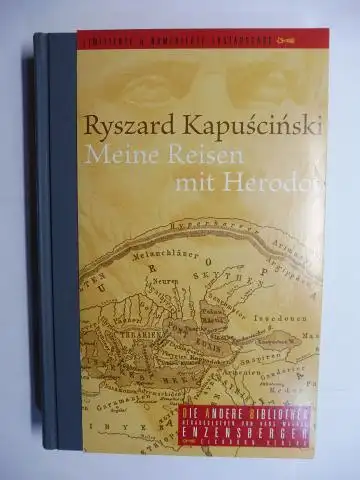 Kapuscinski, Ryszard, Hans Magnus Enzensberger (Begründet v.) und Martin Pollack (Übersetzung): Ryszard Kapuscinski - Meine Reisen mit Herodot. 