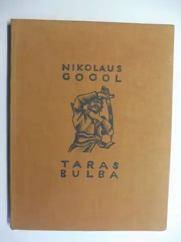 Gogol *, Nikolaj und F. H. Ehmcke (Satzanordnung/Druck): TARAS BULBA. Mit 30 Holzschnitten von Karl Rössing. Aus dem Russischen übertragen von Rudolf Kaßner. 