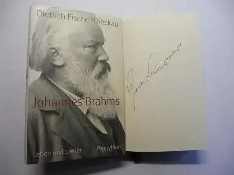 Fischer-Dieskau *, Dietrich: Johannes Brahms. Leben und Lieder. + AUTOGRAPH *. 