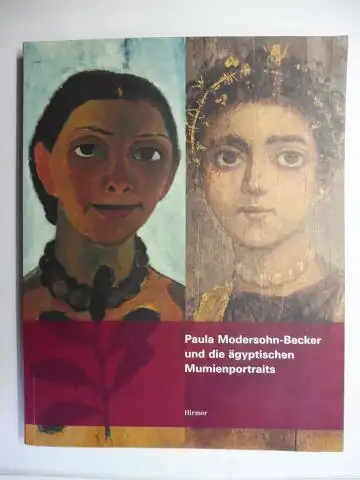 Stamm (Hrsg.), Rainer: Paula Modersohn-Becker und die ägyptischen Mumienportraits. Ein Hommage zum 100. Todestag der Künstlerin *. 