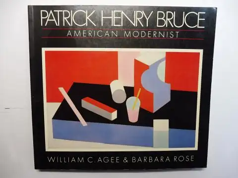 Agee, William C. and Barbara Rose: PATRICK HENRY BRUCE - AMERICAN MODERNIST *. A CATALOGUE RAISONNE. THE MUSEUM OF MODERN ART/NEW YORK AND THE MUSEUM OF FINE ARTS/HOUSTON. 