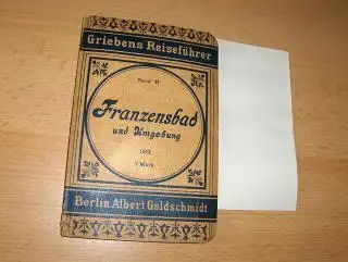 Fellner jun., Dr. med. Bruno: Griebens Reiseführer Band 41 - Franzensbad und Umgebung *. Praktischer Führer für Kurgäste und Touristen. 