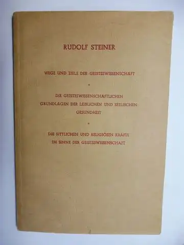 Steiner *, Rudolf und Dr. Hans Erhard Lauer: GEISTESWISSENSCHAFT UND DIE LEBENSFORDERUNGEN DER GEGENWART. 3 Vorträge aus dem Jahre 1920. Heft 1. Wege und Ziele...