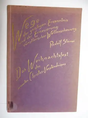 Steiner *, Rudolf und Marie Steiner (Hrsg.): Das Weihnachtsfest des erneuten Christus-Verständnisses. Dornach, den 26. Dezember 1914. Nach einer vom Vortragenden nicht durchgesehenen Nachschrift herausgegeben von Marie Steiner. 