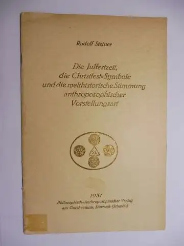 Steiner *, Rudolf und Marie Steiner (Hrsg.): Die Julfestzeit, die Christfest-Symbole und die welthistorische Stimmung anthroposophischer Vorstellungsart. Vortrag gehalten am 27. Dezember 1910 in Stutggart. Nach einer vom Vortragenden nicht durchgesehenen 