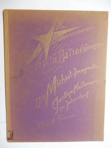 Steiner *, Rudolf und Marie Steiner (Hrsg.): Die Michael-Imagination - Geistige Meilenzeiger im Jahreslauf. Rudolf Steiner, Stuttgart, 15 Oktober 1923. Nach einer vom Vortragenden nicht durchgesehenen Nachschrift herausgegeben von Marie Steiner. 