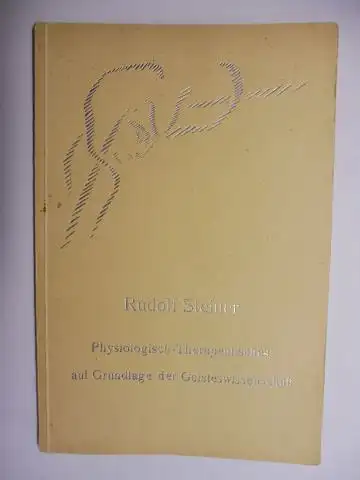 Steiner *, Rudolf: Physiologisch-Therapeutisches auf Grundlage der Geisteswissenschaft. Vier Vorträge, gehalten vom 7.-9. Oktober 1920 in Dornach. Nach einer vom Vortragenden nicht durchgesehenen Nachschrift (Nachlaßverwaltung). 