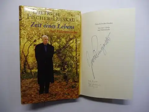 Fischer-Dieskau *, Dietrich: Zeit eines Lebens - Auf Fährtensuche. + AUTOGRAPH *. 