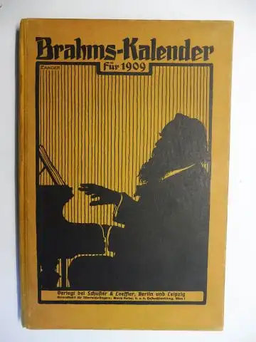 Kalbeck, Max und Johannes Brahms *: Brahms-Kalender für (auf das Jahr) 1909. Herausgeben von der "Musik". 