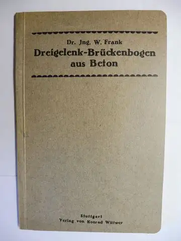 Frank, Dr. Ing. W: Rationelle Berechnung und Formgebung von Dreigelenk-Brückenbogen aus Beton mit Beispiele: Berechnung der Brücke über den Kocher bei Ottendorf, O/A. Gaildorf, Württemberg. 