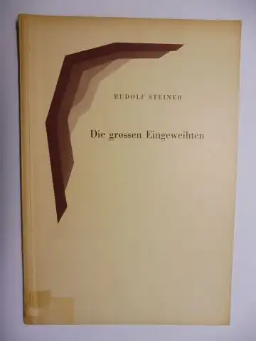 Steiner *, Rudolf und Marie Steiner (Hrsg.): Die grossen Eingeweihten. Öffentlicher Vortrag gehalten im Architektenhaus in Berlin am 16. März 1905. Nach einer vom Vortragenden nicht durchgesehenen Nachschrift herausgegeben von Marie Steiner. 