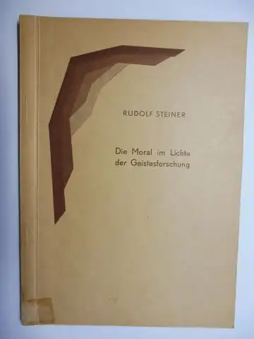 Steiner *, Rudolf und Marie Steiner (Hrsg.): Die Moral im Lichte der Geistesforschung. Ergebnisse der Geistesforschung XIII. (Vortrag gehalten) Berlin, 3. April 1913. Nach einer vom Vortragenden nicht durchgesehenen Nachschrift herausgegeben von Marie Ste