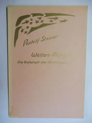 Steiner *, Rudolf: RUDOLF STEINER - WELTEN-PFINGSTEN - DIE BOTSCHAFT DER ANTHROPOSOPHIE. Vortrag gehalten am 17. Mai 1923 in Kristiana (Oslo). Nach vom Vortragenden nicht durchgesehenen Nachschriften herausgegeben von der Rudolf Steiner-Nachlassverwaltung