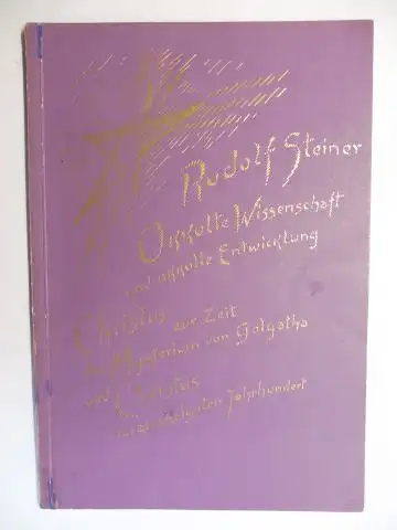 Steiner *, Rudolf und Edwin Froböse (Hrsg.): RUDOLF STEINER (ESOTERISCHE BETRACHTUNGEN). OKKULTE WISSENSCHAFT UND OKKULTE ENTWICKLUNG. EINWEIHUNG   CHRISTUS ZUR ZEIT DES MYSTERIUMS VON.. 