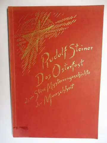 Steiner *, Rudolf, Johann Waeger und Ernst Weidmann (Hrsg.): RUDOLF STEINER - Das Osterfest als ein Stück Mysteriengeschichte der Menschheit. Vier Vorträge gehalten in Dornach...