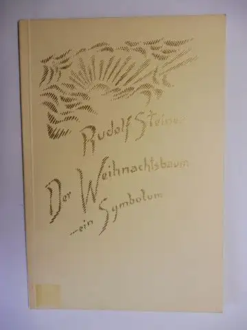 Steiner *, Rudolf und Ernst Weidmann (Hrsg.): RUDOLF STEINER - Der Weihnachtsbaum - Ein Symbolum. Ein Vortrag gehalten in Berlin am 21. Dezember 1909.. Nach vom Vortragenden nicht durchgesehenen Nachschriften herausgegeben von der Rudolf Steiner Nachlassv