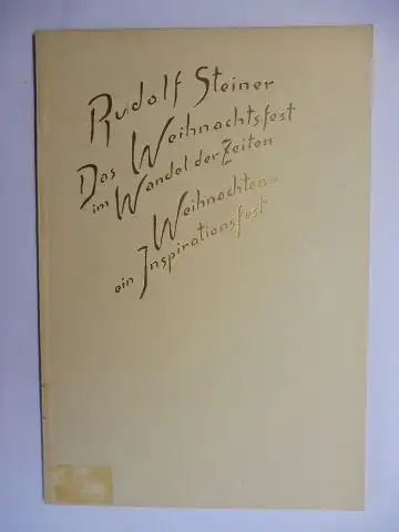 Steiner *, Rudolf, Ernst Weidmann (Hrsg.) und Edwin Froböse (Hrsg.): RUDOLF STEINER. Das Weihnachtsfest im Wandel der Zeiten. Weihnachten - ein Inspirationsfest. Zwei Vorträge, gehalten...