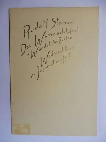 Steiner *, Rudolf, Ernst Weidmann (Hrsg.) und Edwin Froböse (Hrsg.): RUDOLF STEINER. Das Weihnachtsfest im Wandel der Zeiten. Weihnachten   ein Inspirationsfest. Zwei Vorträge.. 