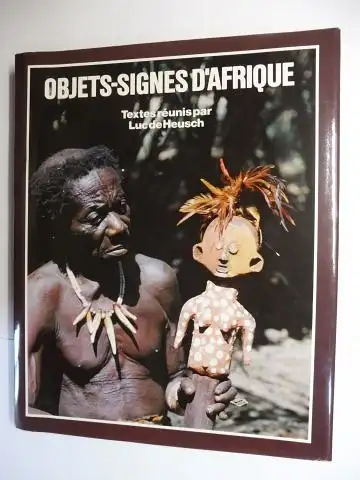 de Heusch, Luc: OBJETS-SIGNES D`AFRIQUE (Objets-Signes d`Afrique). Textes réunis par Luc de Heusch à l`occasion de l`exposition "Trésors cachés" du Musée de Tervuren - Belgique *. 